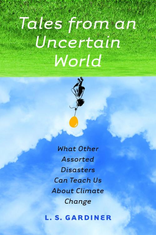 Cover of the book Tales from an Uncertain World by L. S. Gardiner, University of Iowa Press
