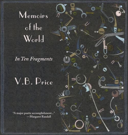 Cover of the book Memoirs of the World, in Ten Fragments by V.B. Price, Wings Press