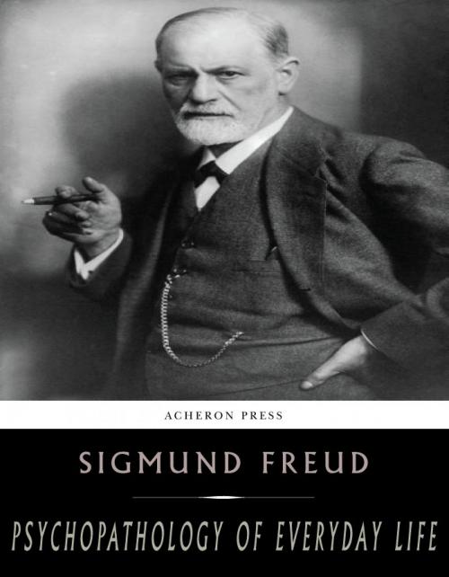 Cover of the book Psychopathology of Everyday Life by Sigmund Freud, Charles River Editors