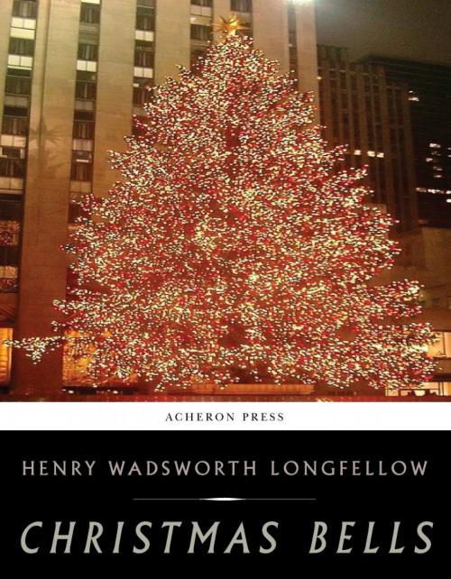 Cover of the book Christmas Bells by Henry Wadsworth Longfellow, Charles River Editors