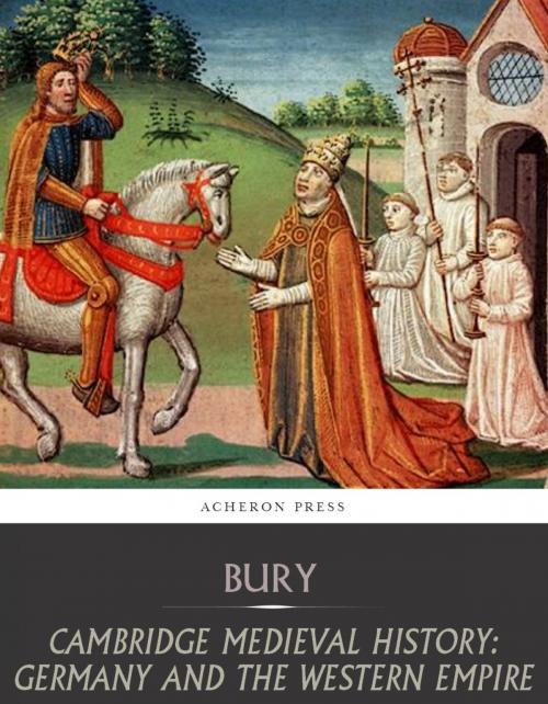 Cover of the book Cambridge Medieval History: Germany and the Western Empire by J.B Bury, Charles River Editors