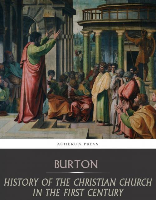 Cover of the book History of the Christian Church in the First Century by Edward Burton, Charles River Editors
