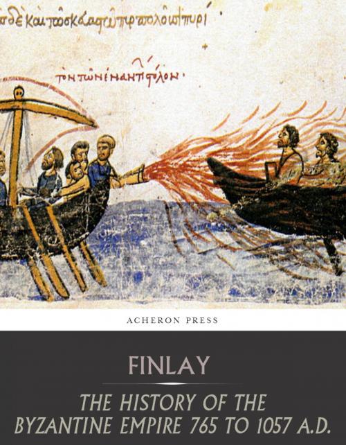 Cover of the book The History of the Byzantine Empire from 765 to 1057 A.D. by George Finlay, Charles River Editors