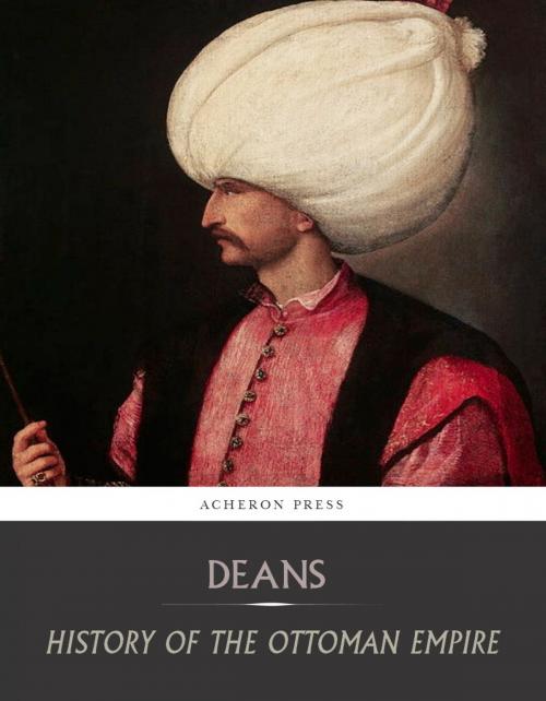 Cover of the book History of the Ottoman Empire by William Deans, Charles River Editors