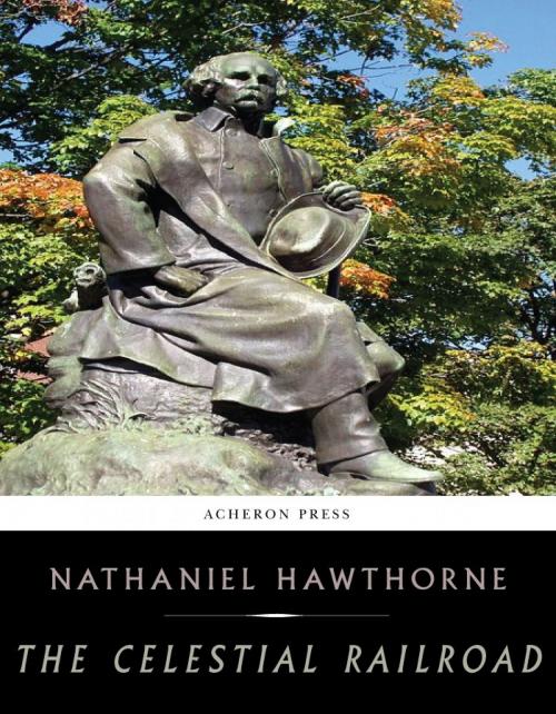Cover of the book The Celestial Railroad by Nathaniel Hawthorne, Charles River Editors