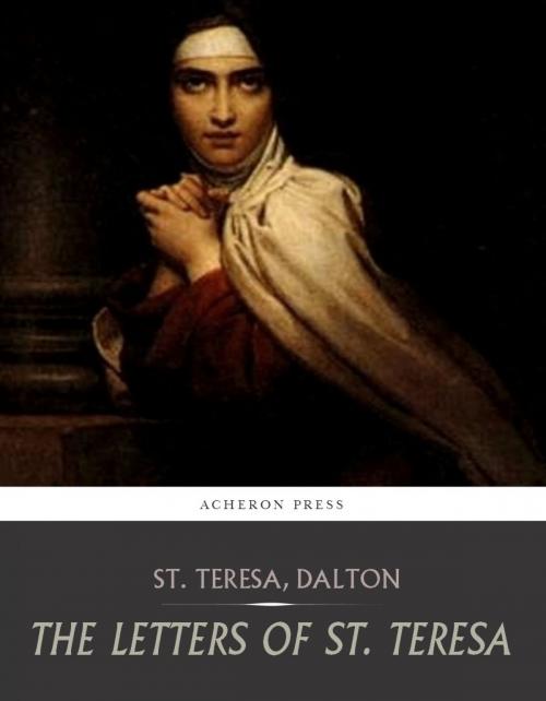 Cover of the book The Letters of St. Teresa by St. Teresa of Avila, Charles River Editors
