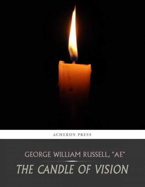 Cover of the book The Candle of Vision by George William Russell, Charles River Editors