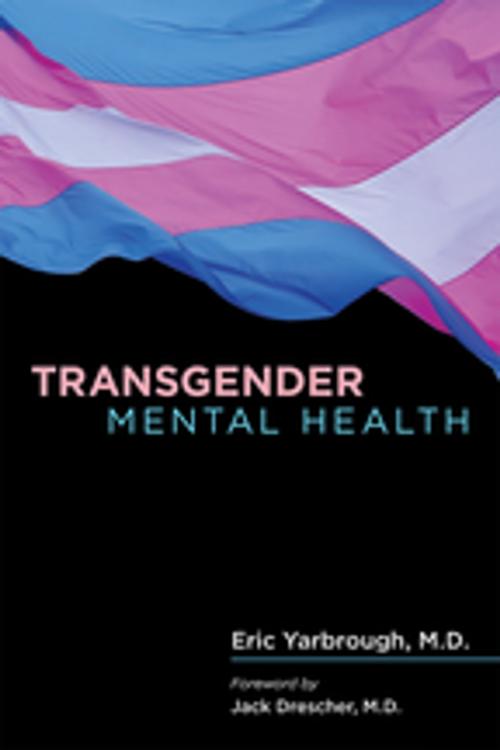Cover of the book Transgender Mental Health by Eric Yarbrough, MD, American Psychiatric Association Publishing