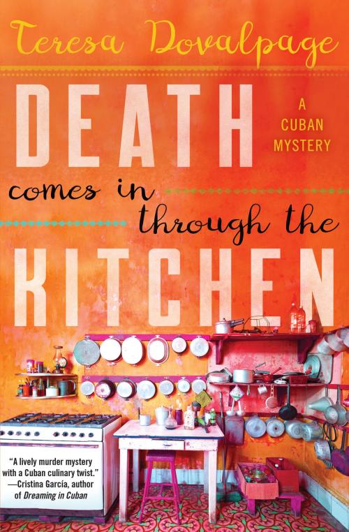 Cover of the book Death Comes in through the Kitchen by Teresa Dovalpage, Soho Press