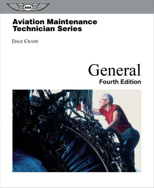 Cover of the book Aviation Maintenance Technician – General by Dale Crane, Aviation Supplies & Academics, Inc.