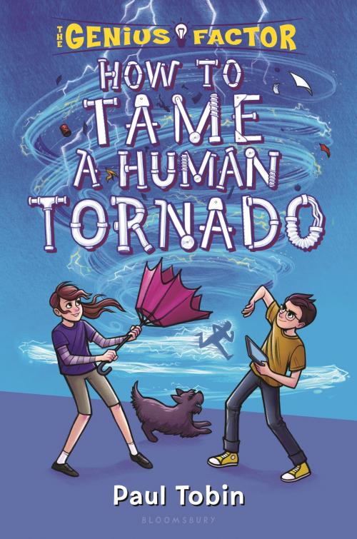 Cover of the book How to Tame a Human Tornado by Paul Tobin, Bloomsbury Publishing