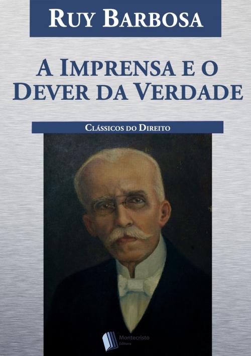 Cover of the book A Imprensa e o Dever da Verdade by Rui Barbosa, Montecristo Editora