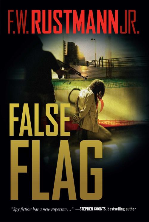 Cover of the book False Flag by F. W. Rustmann Jr., Regnery Fiction