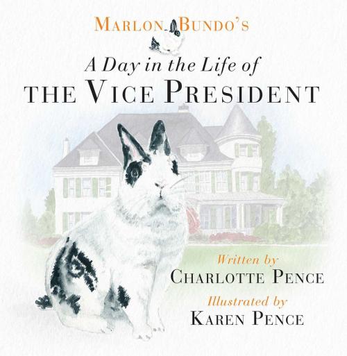 Cover of the book Marlon Bundo's Day in the Life of the Vice President by Charlotte Pence, Regnery Kids