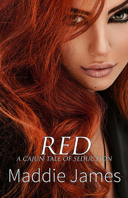 Cover of the book Red: A Cajun Tale of Seduction by Maddie James, Maddie James