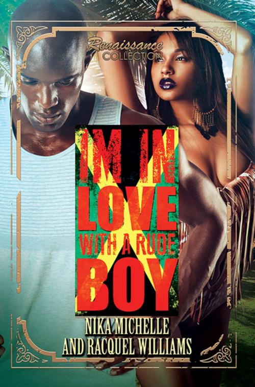 Cover of the book In Love with a Rude Boy by Nika Michelle, Racquel Williams, Urban Books