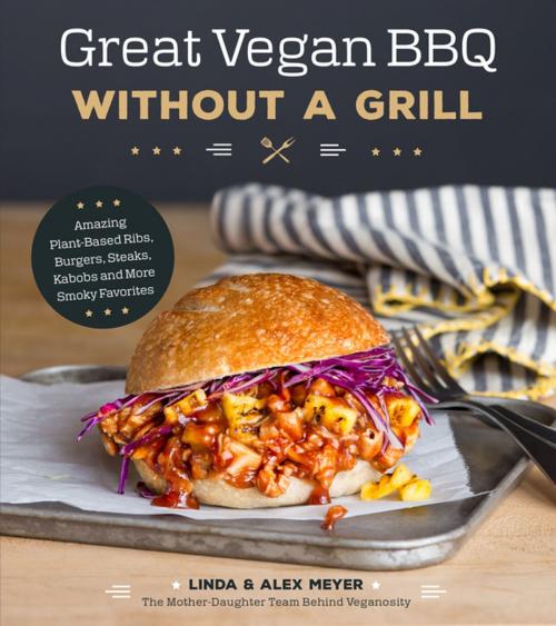 Cover of the book Great Vegan BBQ Without a Grill by Linda Meyer, Alex Meyer, Page Street Publishing