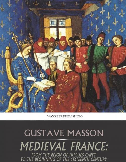 Cover of the book Medieval France by Gustave Masson, Charles River Editors