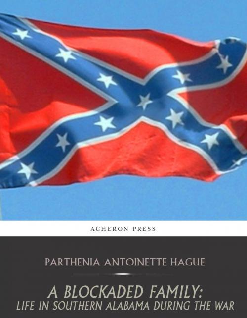 Cover of the book A Blockaded Family: by Parthenia Antoinette Hague, Charles River Editors