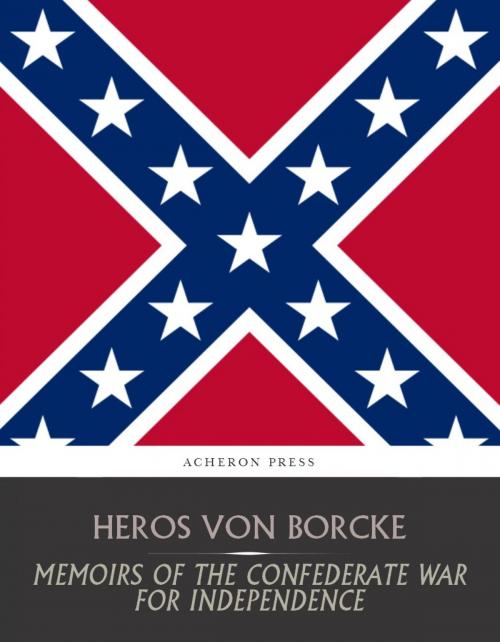 Cover of the book Memoirs of the Confederate War for Independence by Heros von Borcke, Charles River Editors