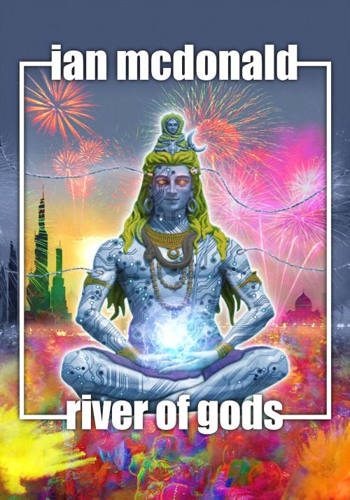 Cover of the book River of Gods by Ian McDonald, JABberwocky Literary Agency, Inc.
