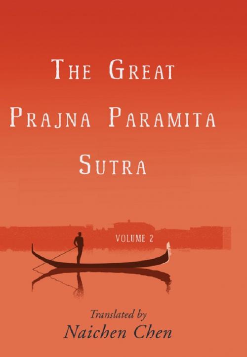 Cover of the book The Great Prajna Paramita Sutra, Volume 2 by Naichen Chen, Wheatmark, Inc.