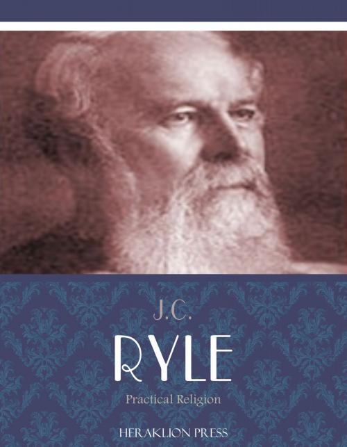 Cover of the book Practical Religion by J.C. Ryle, Charles River Editors