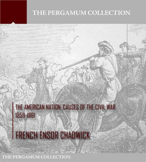 Cover of the book The American Nation by French Ensor Chadwick, Charles River Editors
