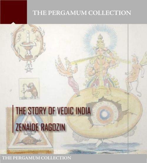 Cover of the book The Story of Vedic India by Zenaide A. Ragozin, Charles River Editors