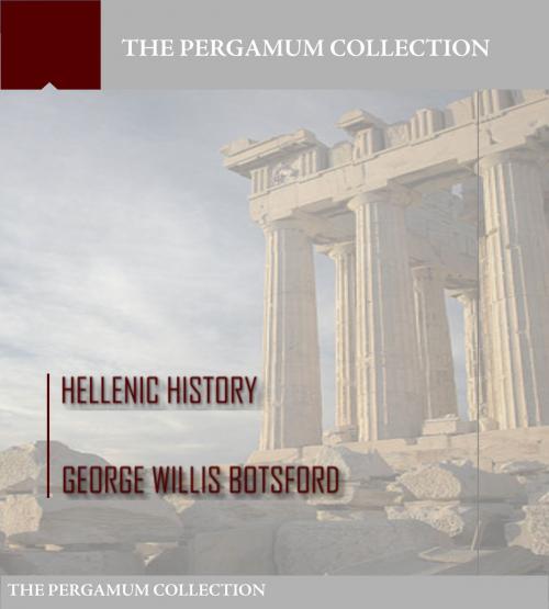 Cover of the book Hellenic History by George Willis Botsford, Charles River Editors