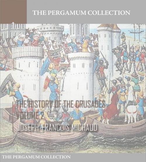 Cover of the book The History of the Crusades Volume 2 by Joseph-Francois Michaud, Charles River Editors