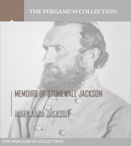 Cover of the book Memoirs of Stonewall Jackson by Mary Anna Jackson, Charles River Editors