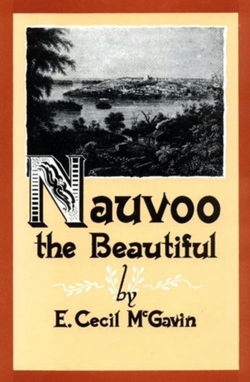 Cover of the book Nauvoo the Beautiful by E. Cecil McGavin, Deseret Book Company
