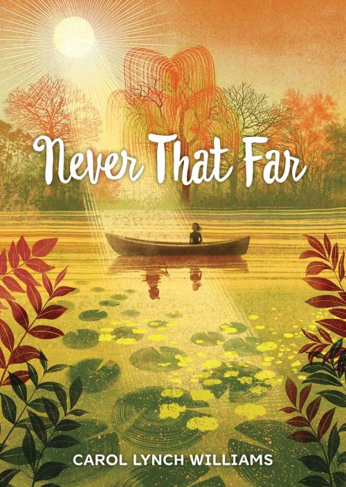 Cover of the book Never That Far by Carol Lynch Williams, Deseret Book Company