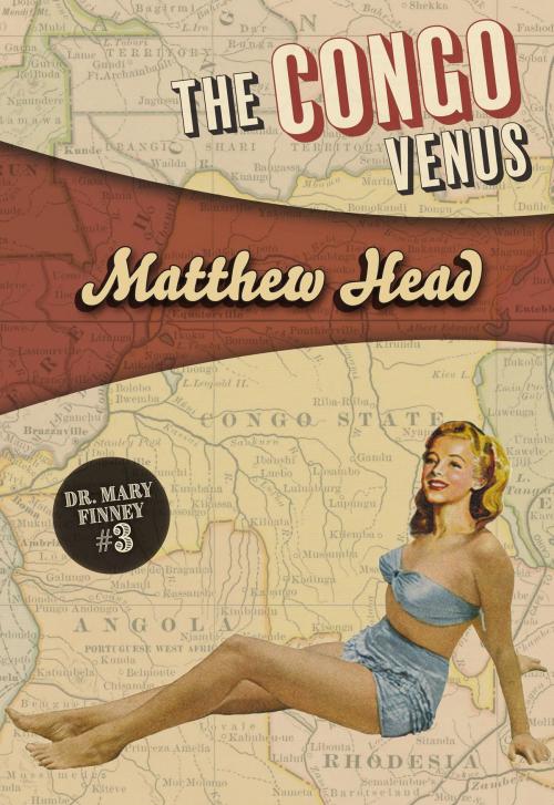 Cover of the book The Congo Venus by Matthew Head, Felony & Mayhem Press