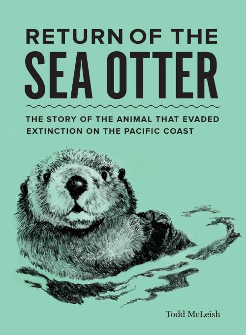 Cover of the book Return of the Sea Otter by Todd McLeish, Sasquatch Books