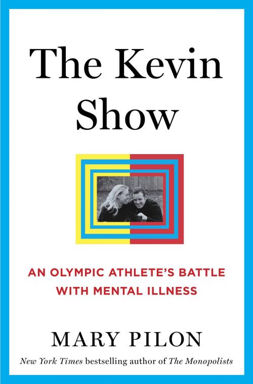 Cover of the book The Kevin Show by Mary Pilon, Bloomsbury Publishing