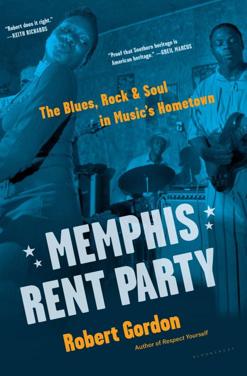 Cover of the book Memphis Rent Party by Mr. Robert Gordon, Bloomsbury Publishing
