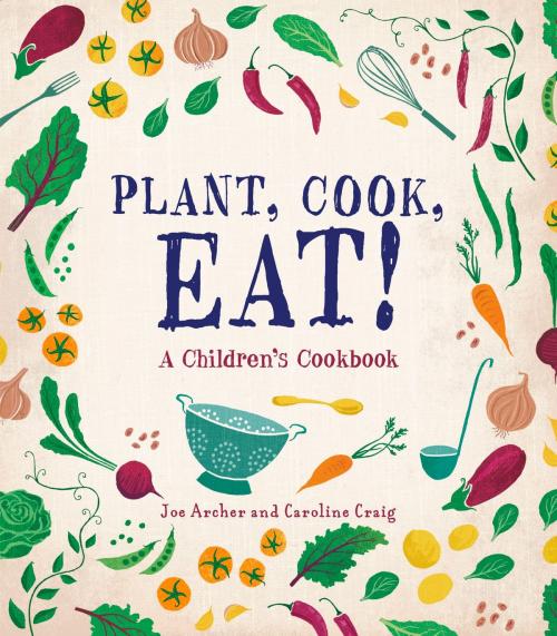Cover of the book Plant, Cook, Eat! by Joe Archer, Caroline Craig, Charlesbridge
