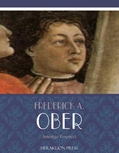 Cover of the book Amerigo Vespucci by Frederick A. Ober, Charles River Editors