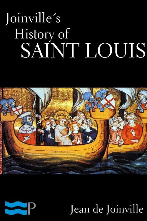 Cover of the book Joinville’s History of Saint Louis by Jean de Joinville, Charles River Editors