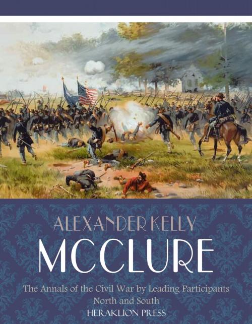 Cover of the book The Annals of the Civil War Written by Leading Participants North and South by Alexander Kelly McClure, Charles River Editors