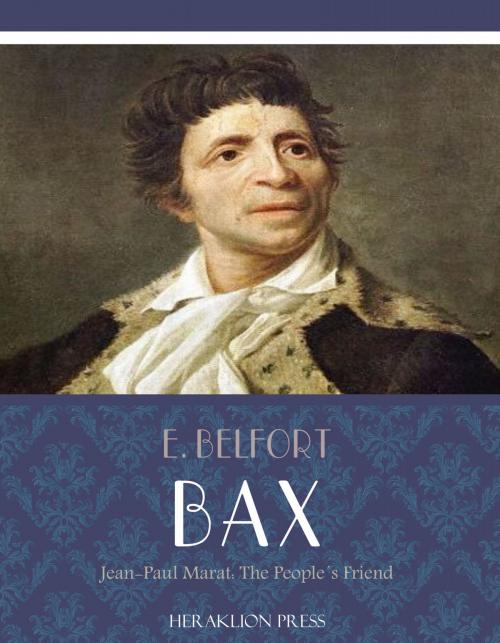 Cover of the book Jean-Paul Marat: The Peoples Friend by E. Belfort Bax, Charles River Editors