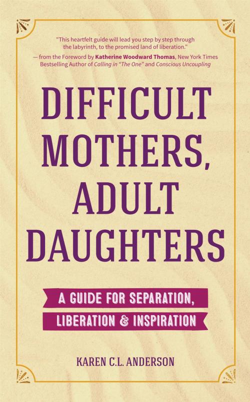 Cover of the book Difficult Mothers, Adult Daughters by Karen C.L. Anderson, Mango Media