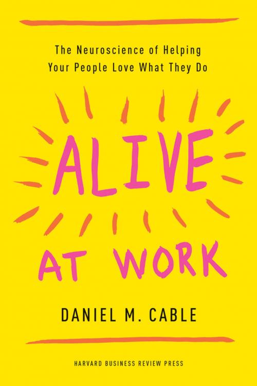 Cover of the book Alive at Work by Daniel M. Cable, Harvard Business Review Press