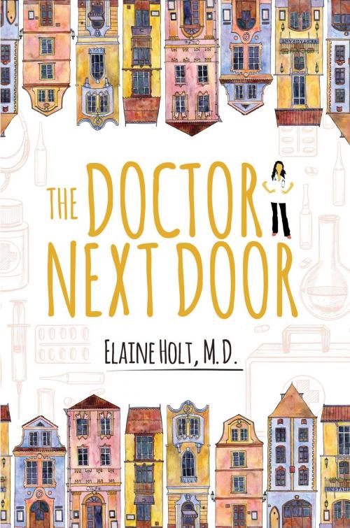 Cover of the book The Doctor Next Door by Elaine Holt MD, Koehler Books