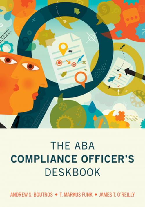 Cover of the book The ABA Compliance Officer's Deskbook by T. Markus Funk, Andrew S. Boutros, American Bar Association