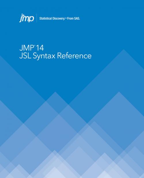 Cover of the book JMP 14 JSL Syntax Reference by SAS Institute, SAS Institute