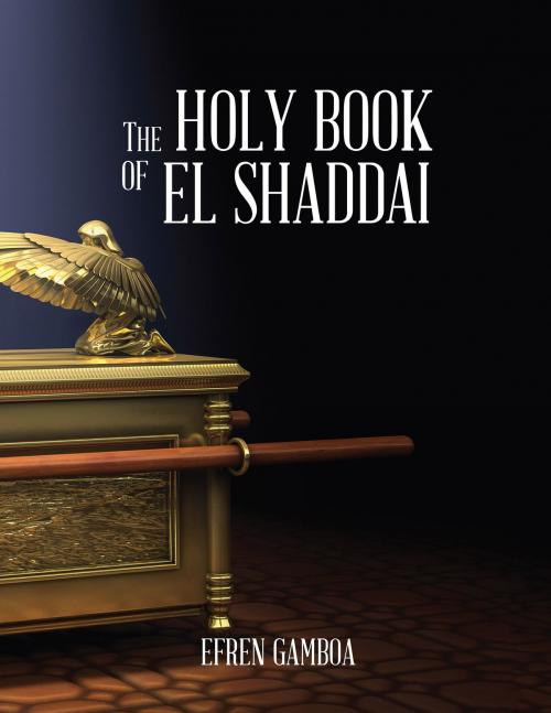 Cover of the book The Holy Book Of El Shaddai by Efren Gamboa, BookVenture Publishing LLC