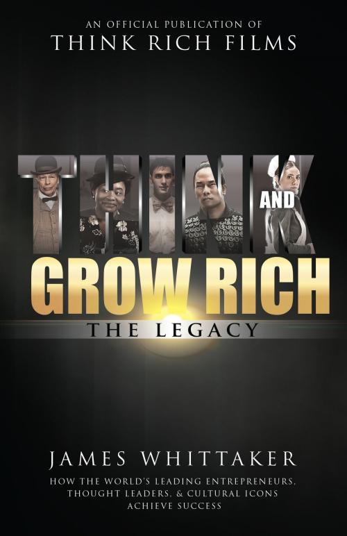 Cover of the book Think and Grow Rich: The Legacy by James Whittaker, Sound Wisdom